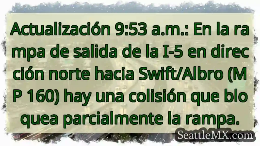 Actualización 9:53 a.m.: En la rampa de salida de