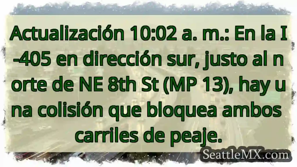 Actualización 10:02 a. m.: En la I-405 en