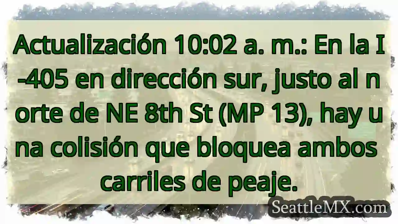 Actualización 10:02 a. m.: En la I-405 en 1 Actualización 10:02 a. m.: En la I-405 en