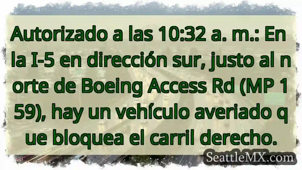 Autorizado a las 10:32 a. m.: En la I-5 en