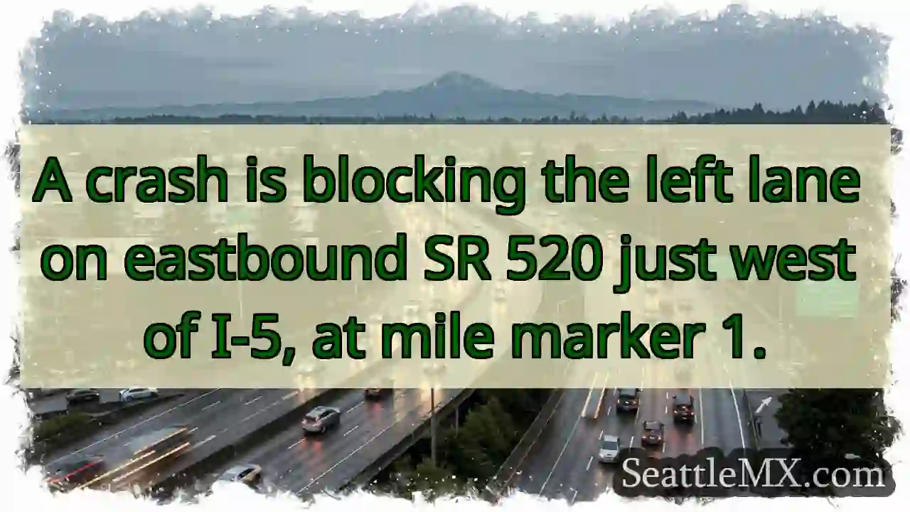SR 520 East: Crash blocks left lane near I-5