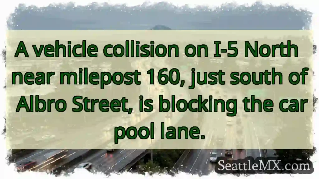 I-5 North: Carpool lane blocked by collision