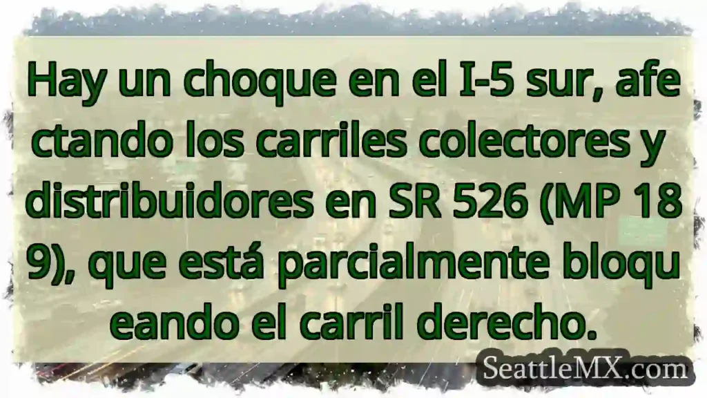 Noticias de transporte de Seattle 1 ¡Choque I-5 Sur! Carriles bloqueados.
