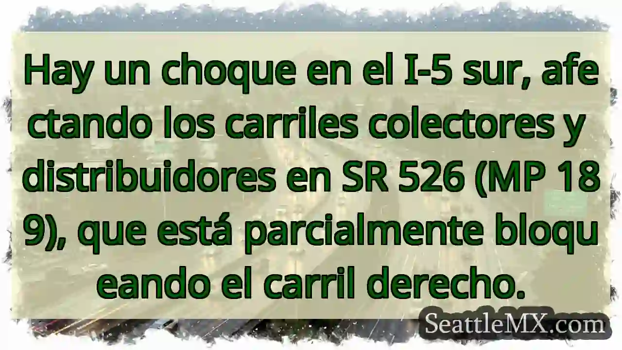 ¡Choque I-5 Sur! Carriles bloqueados.
