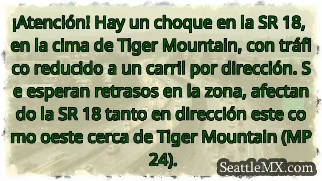 ¡SR 18! Un carril. ¡Retrasos!