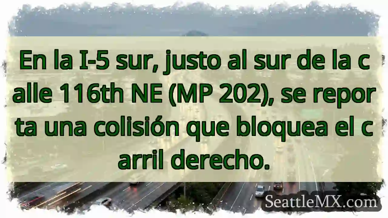 ¡Accidente I-5 Sur! Carril derecho bloqueado.