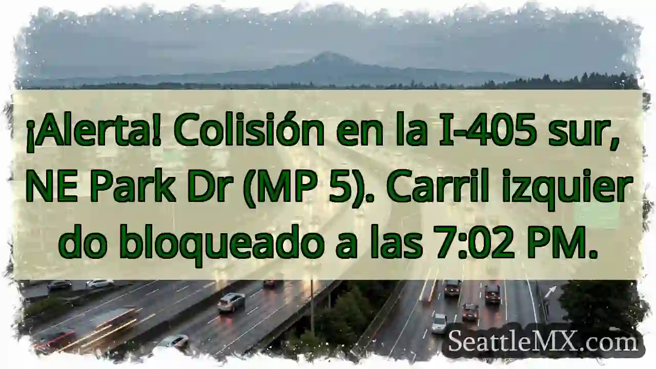 ¡Choque I-405 Sur! Carril Izq. Cerrado.