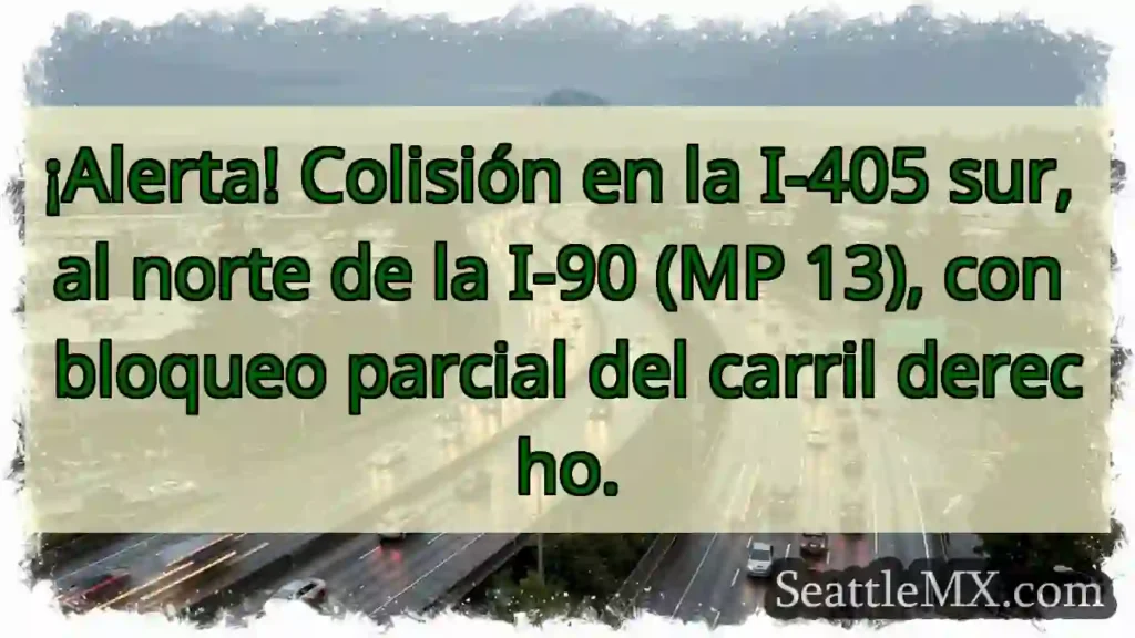 ¡Choque I-405 S! Carril derecho bloqueado.