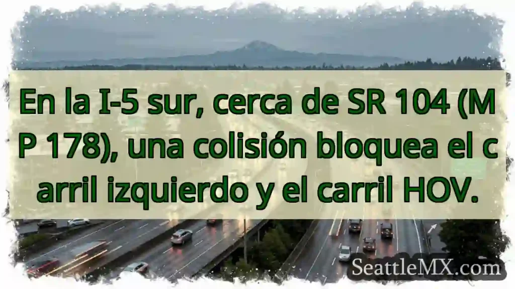 ¡Accidente I-5 Sur! Carril izquierdo y HOV