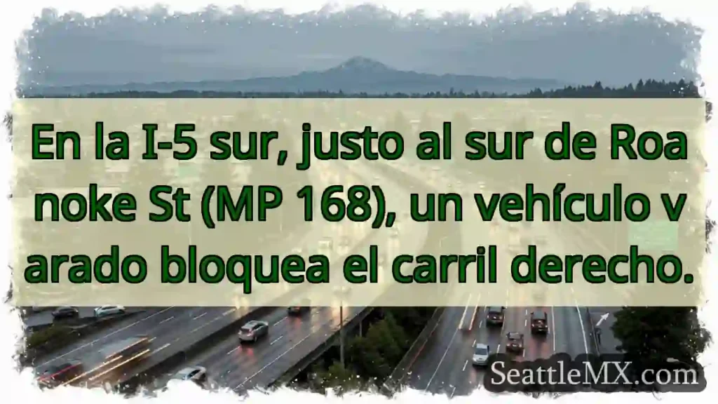 Vehículo varado en I-5 Sur. ¡Cuidado!