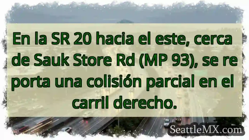 SR 20 E: Colisión, carril derecho.