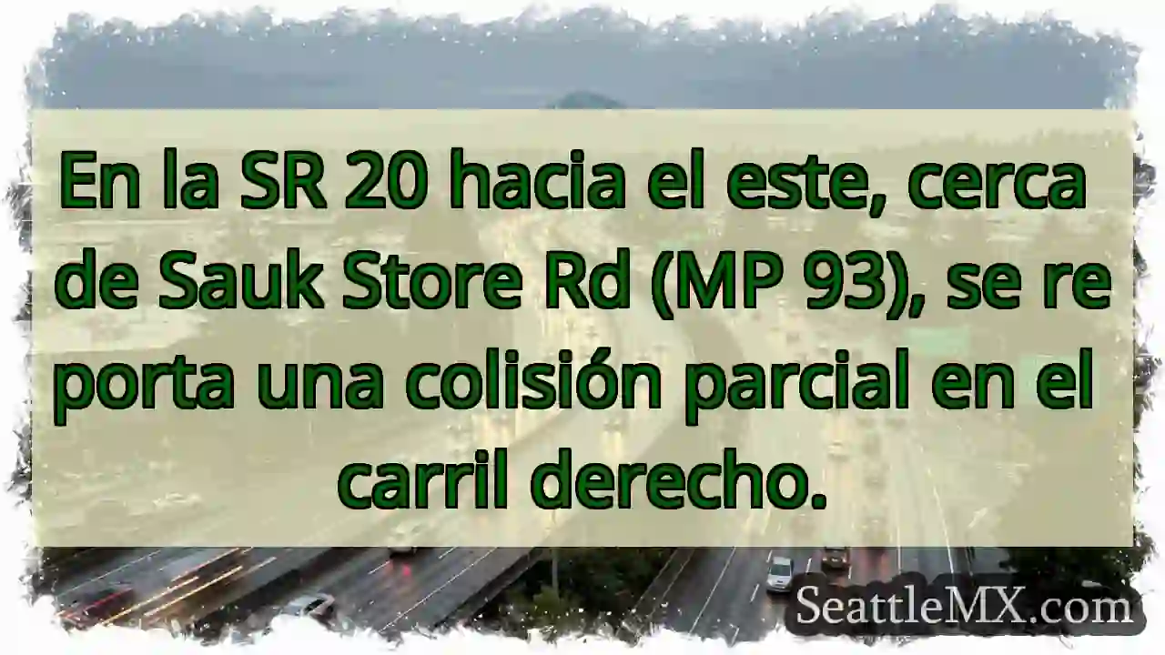 SR 20 E: Colisión, carril derecho. 1 SR 20 E: Colisión, carril derecho.