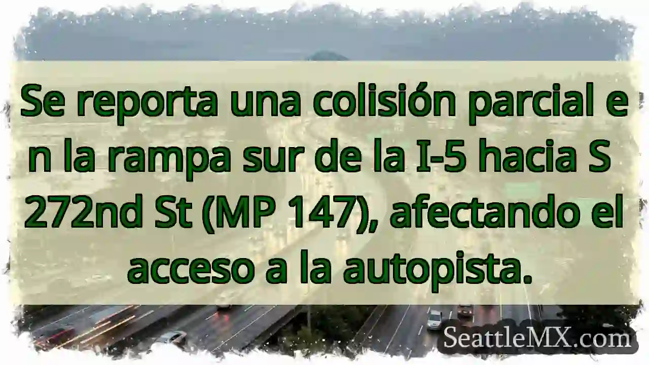 ¡Colisión I-5 S! Rampa 272nd St.
