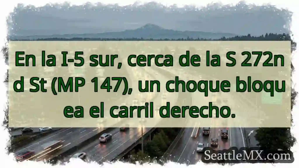 ¡Choque I-5 Sur! Carril derecho bloqueado.