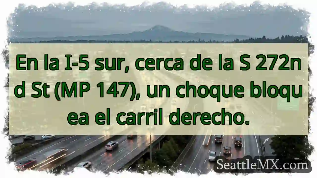¡Choque I-5 Sur! Carril derecho bloqueado.