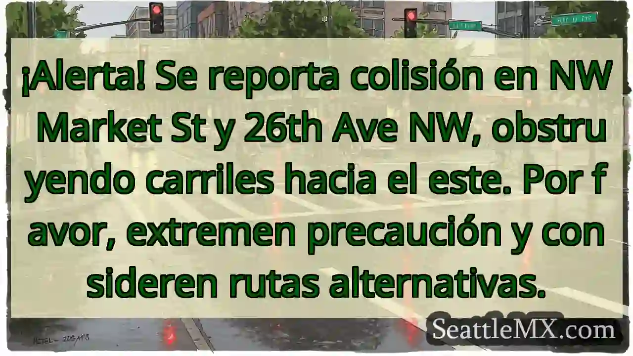 ¡Choque! NW Market & 26th. ¡Precaución!
