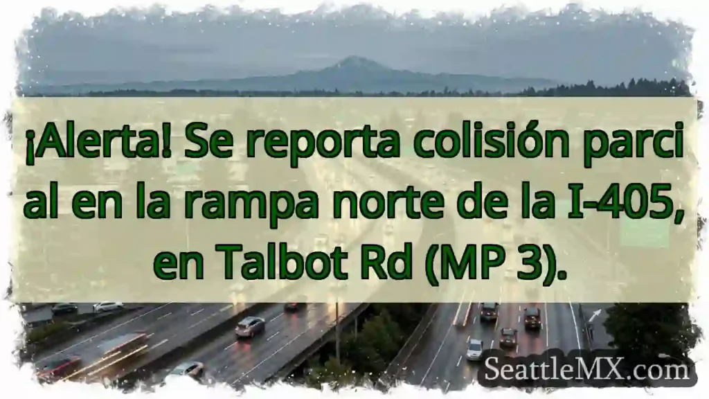 ¡Colisión I-405 N! Talbot Rd. MP 3
