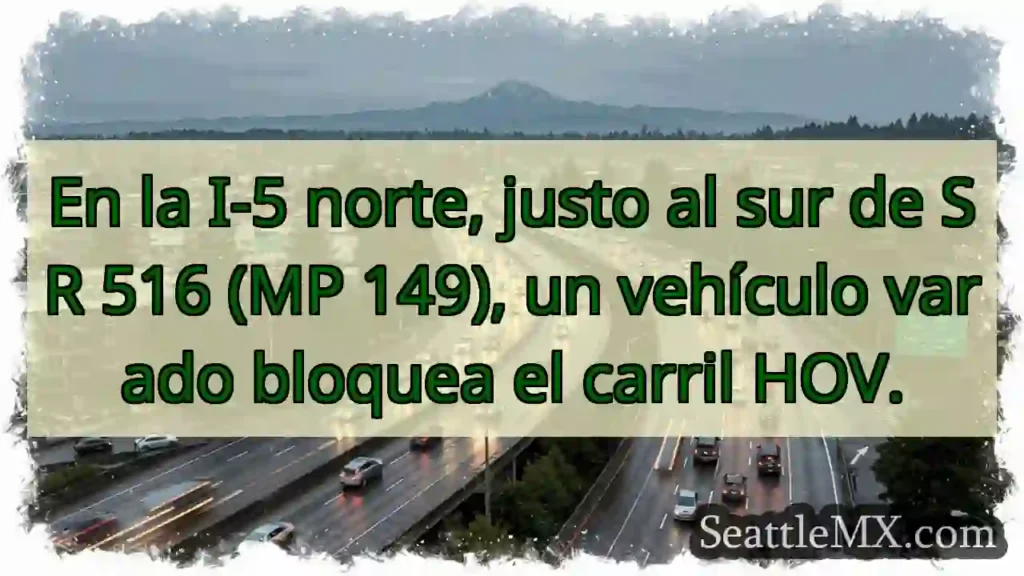 Vehículo varado en I-5 Norte. ¡Cuidado!