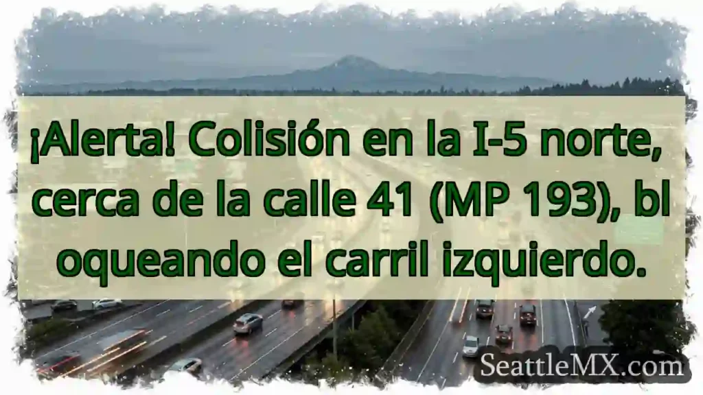 ¡Choque I-5! Carril izquierdo bloqueado.