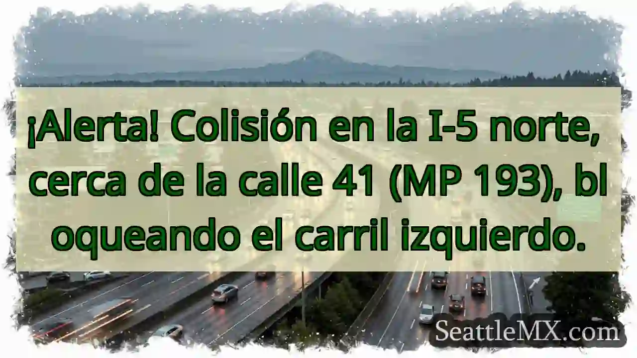 ¡Choque I-5! Carril izquierdo bloqueado.
