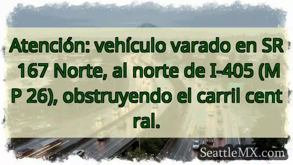 SR 167 N: Vehículo varado. ¡Cuidado!