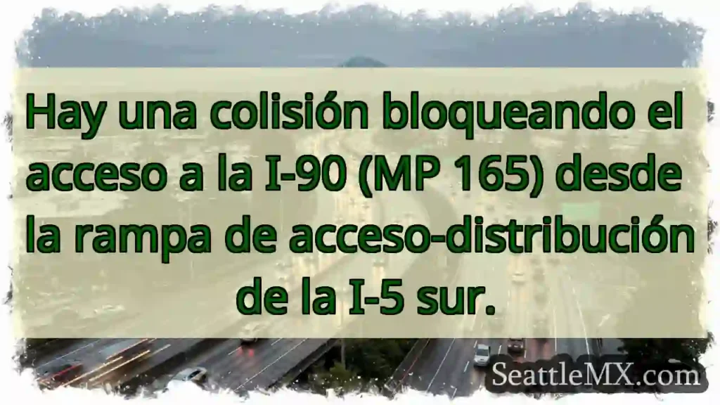 ¡Colisión! I-90 MP 165 bloqueada.