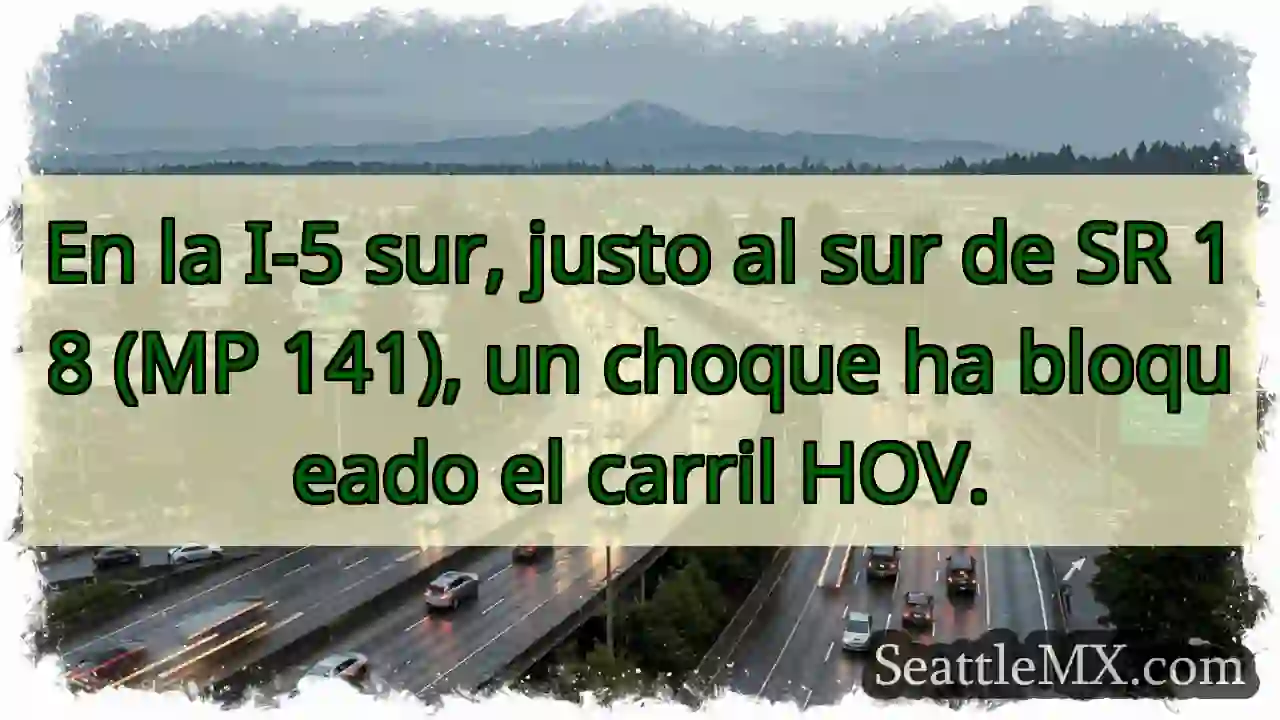 ¡Choque! Carril HOV bloqueado en I-5 Sur.