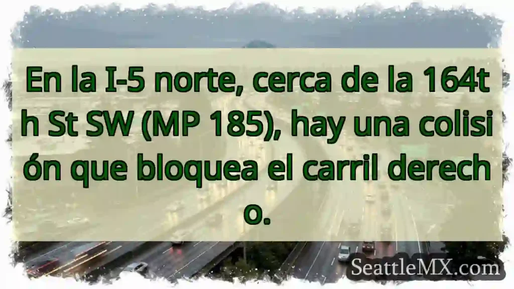 ¡Colisión I-5! Carril derecho bloqueado.
