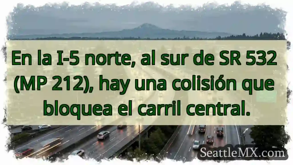 ¡Atención! Colisión I-5 Sur. Carril central