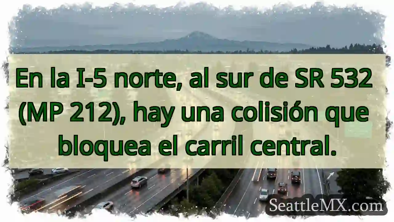 ¡Atención! Colisión I-5 Sur. Carril central