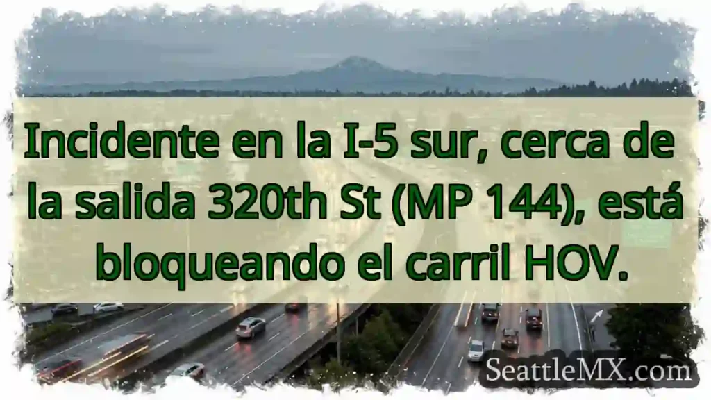 ¡Cierre HOV! I-5 Sur, MP 144
