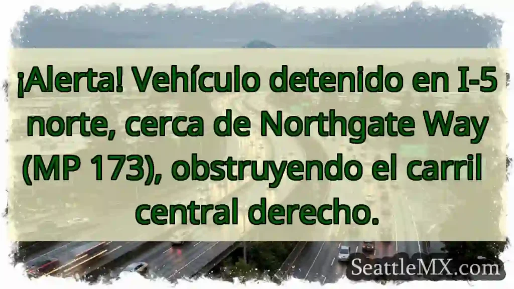 ¡Vehículo detenido! I-5 N @ Northgate Way
