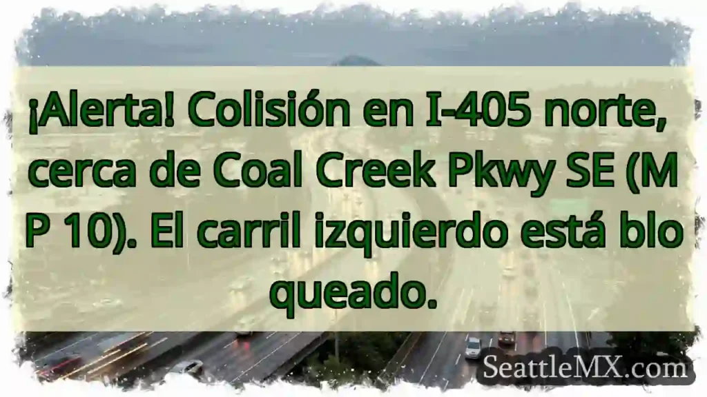 ¡Atención! Colisión I-405 N. ¡CARRIL IZQ.