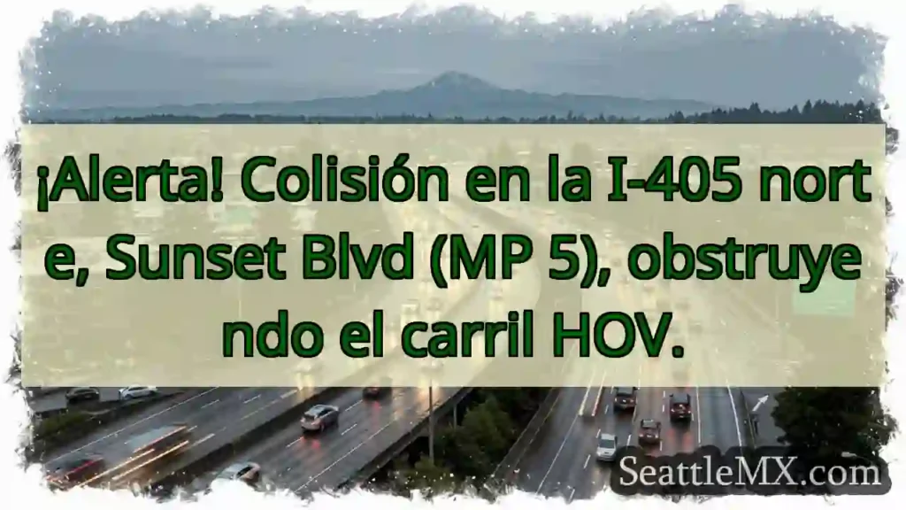 ¡Choque I-405 N! Carril HOV bloqueado.