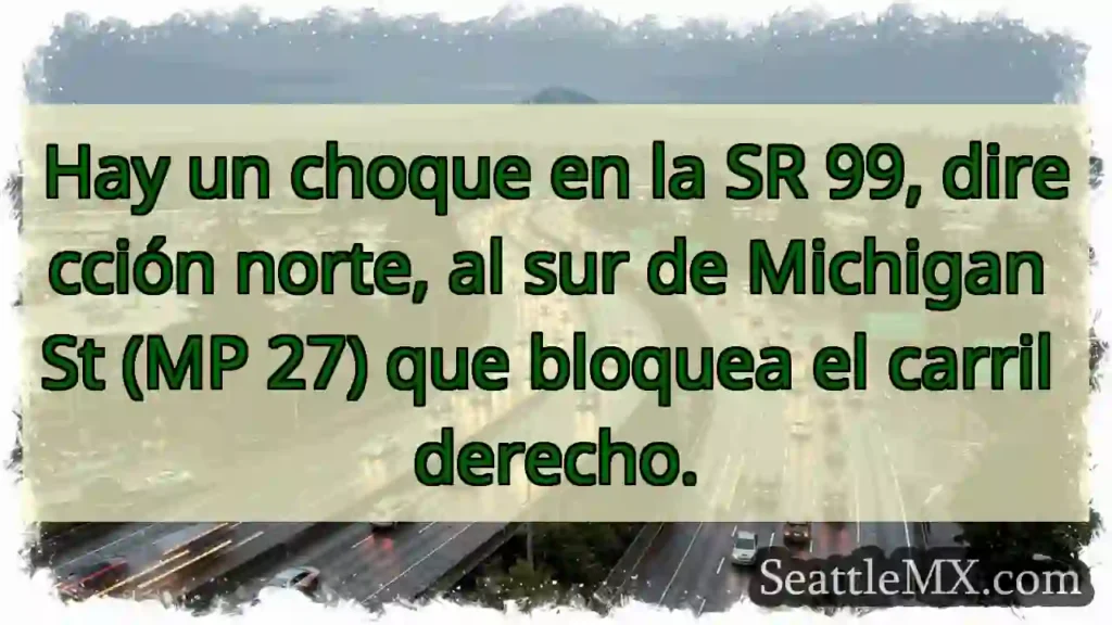 SR 99 Norte: Accidente, carril derecho bloqueado.