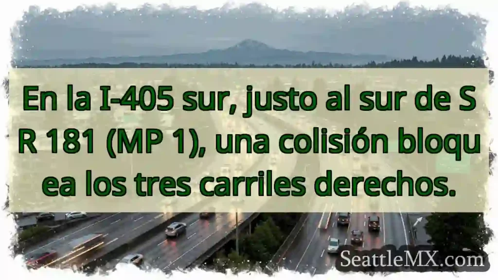 ¡Atención! Colisión I-405 Sur. 3 carriles