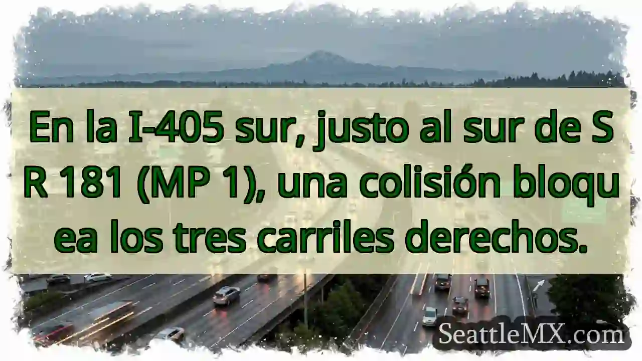 ¡Atención! Colisión I-405 Sur. 3 carriles