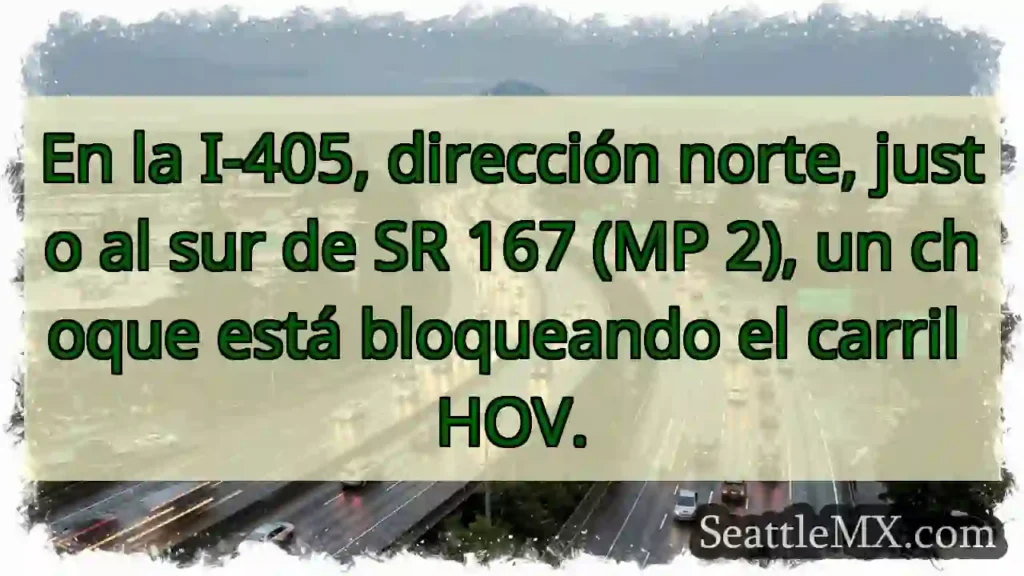 ¡Choque en I-405 N! Carril HOV bloqueado.