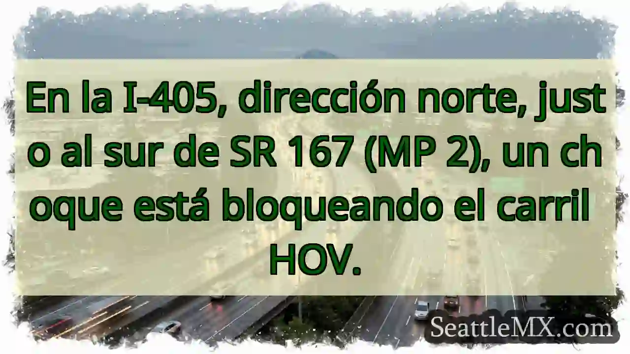 ¡Choque en I-405 N! Carril HOV bloqueado.