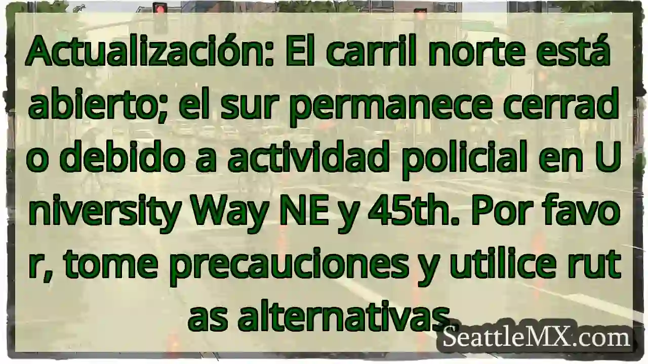 ⚠️ Norte abierto. Sur cerrado. ¡Precaución!