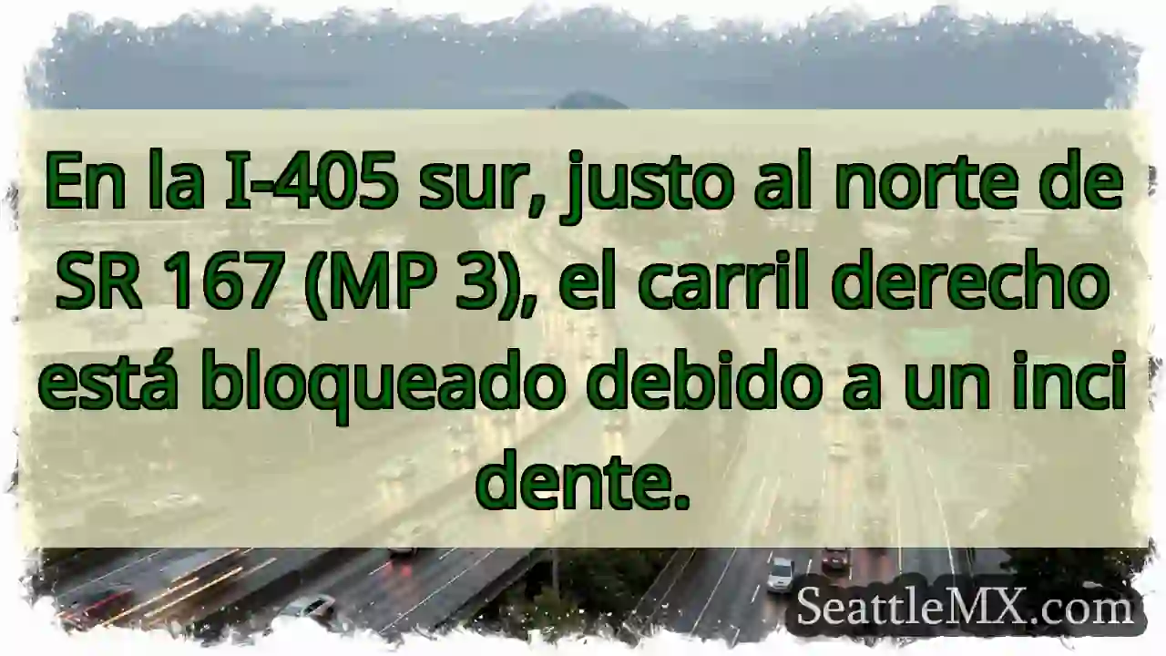 ¡Cierre carril derecho I-405!
