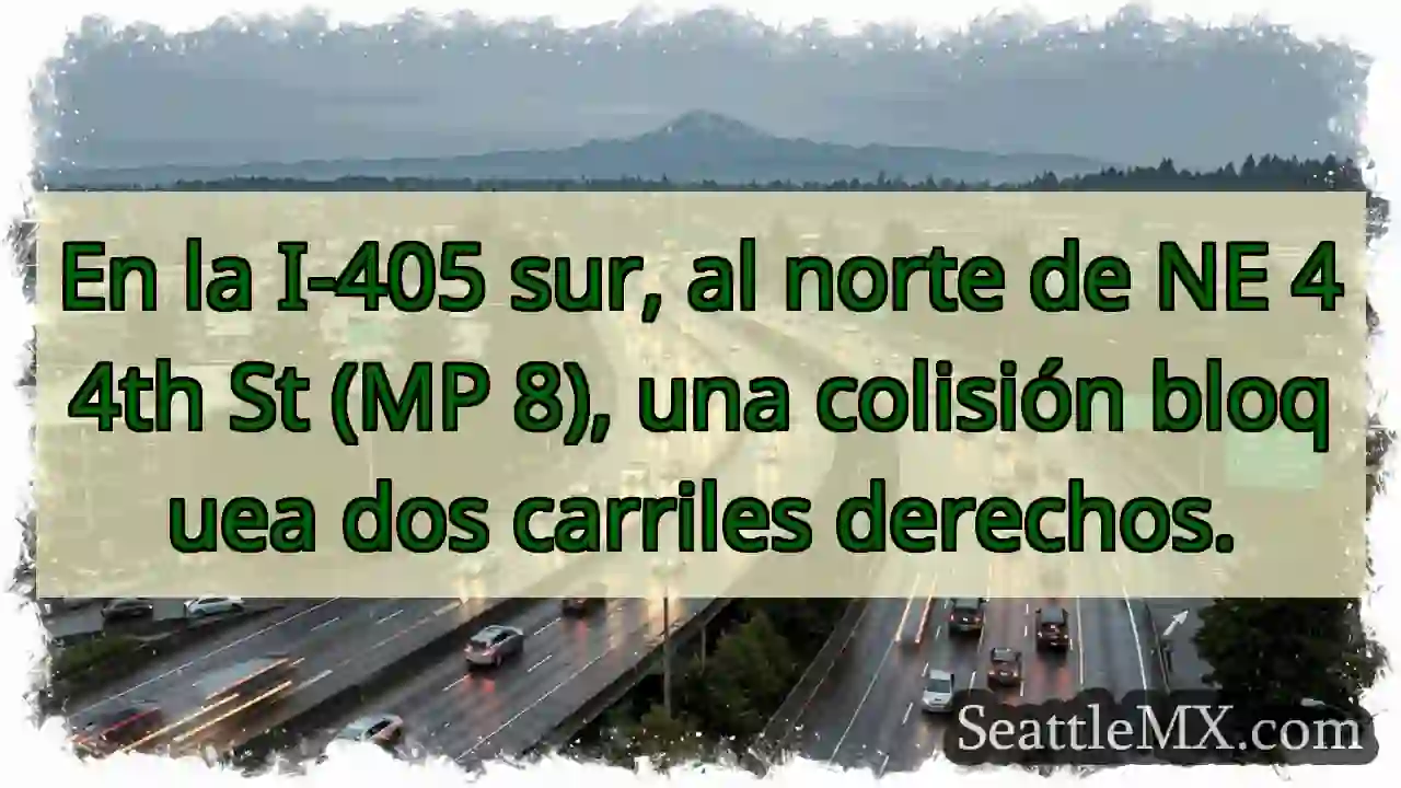 ¡Atención! Colisión en I-405 Sur. Carriles