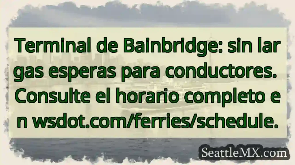 Bainbridge: ¡Sin esperas! ⛴️