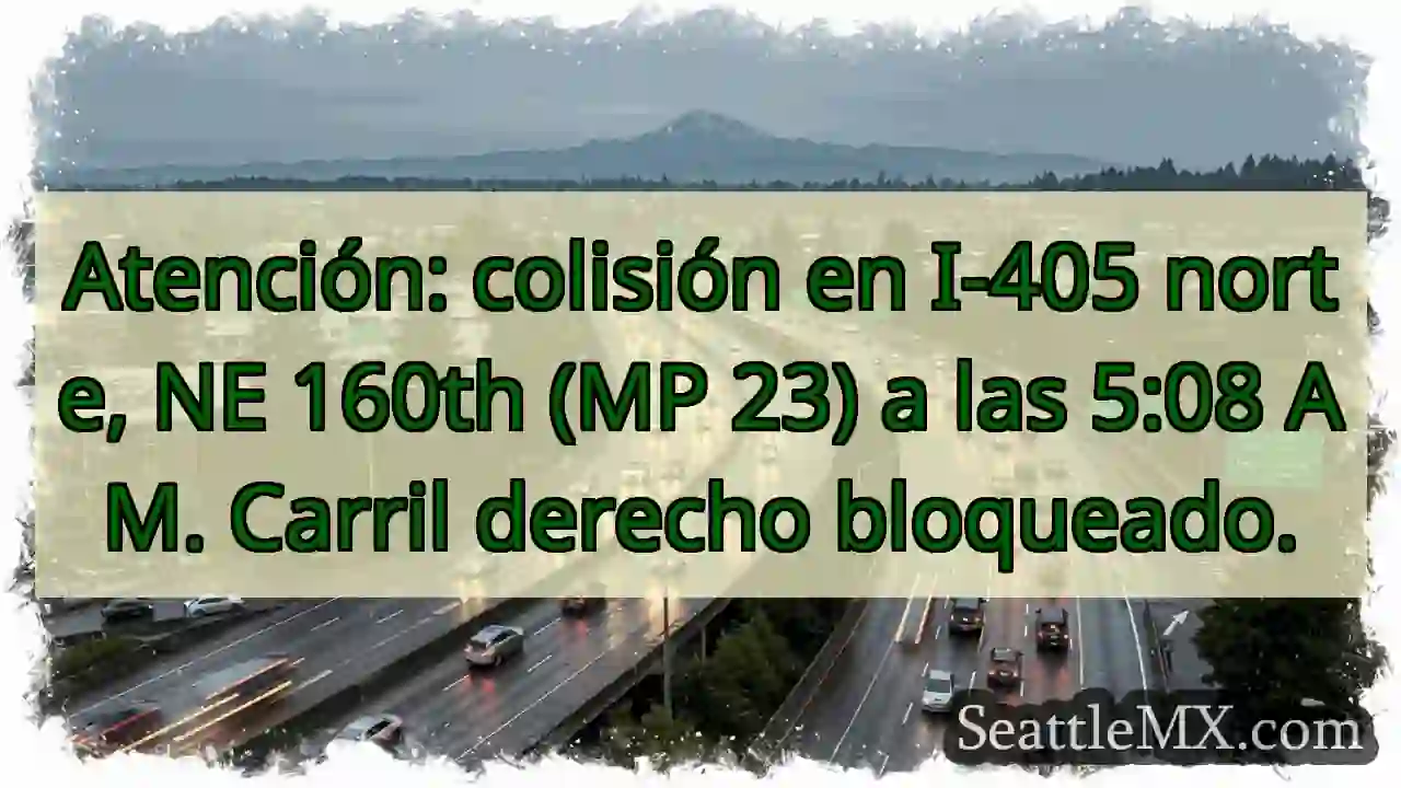 ¡Colisión I-405 N! Carril derecho bloqueado.