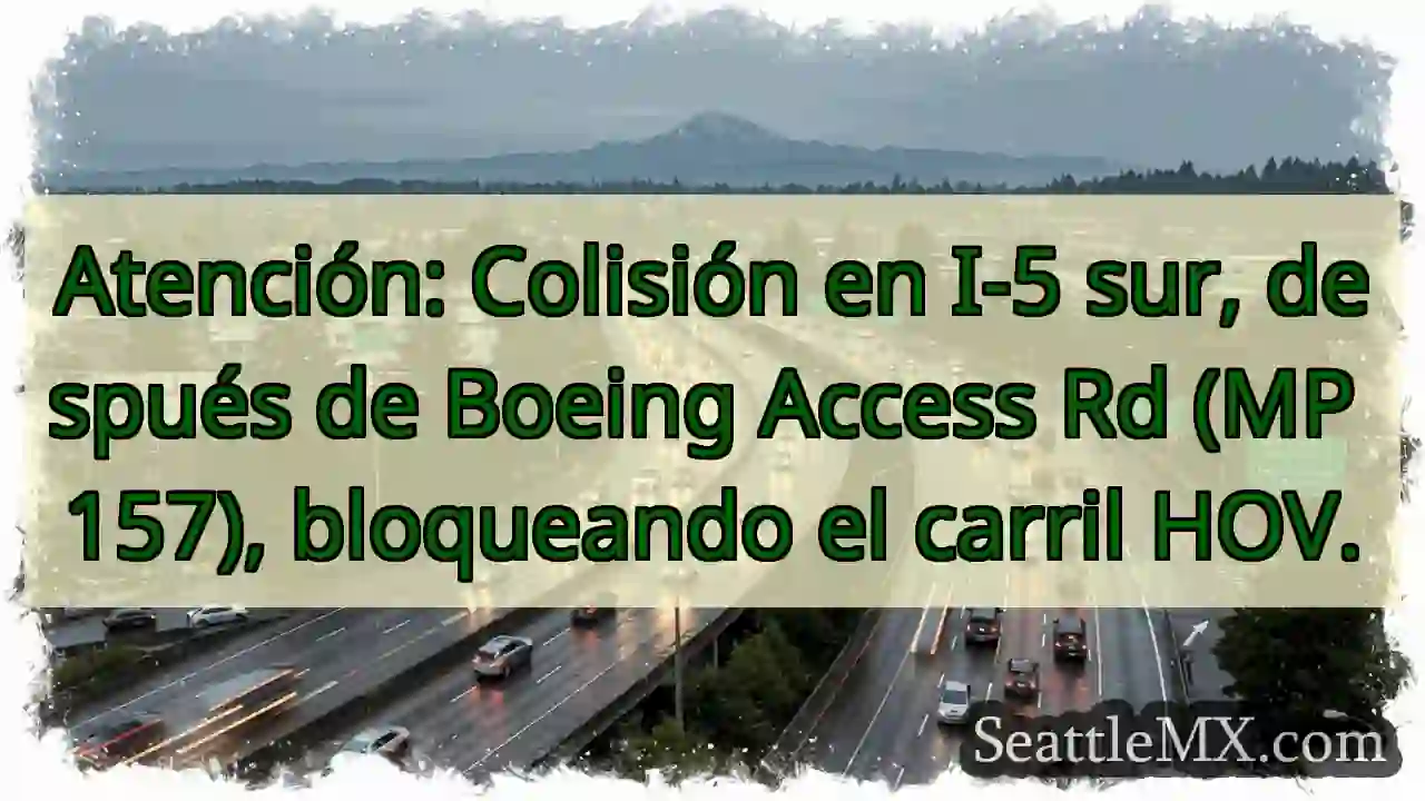 ¡Atención! I-5 Sur bloqueado