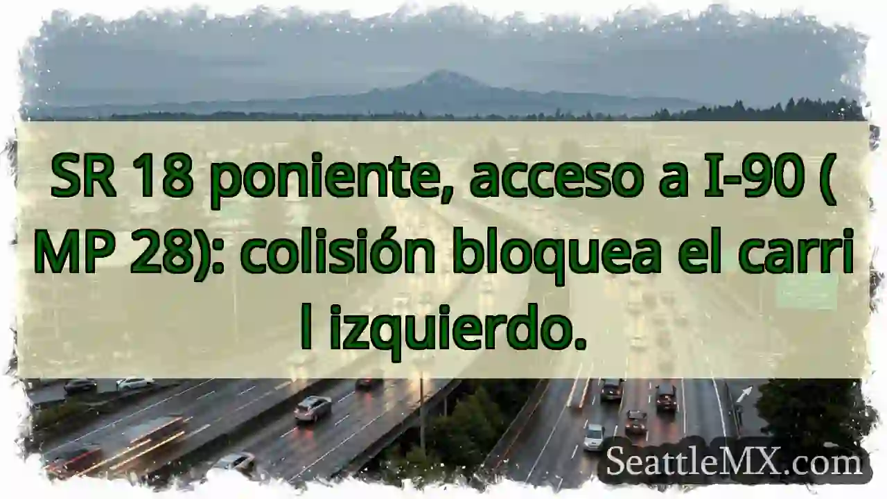 SR 18 W: Accidente, carril izquierdo bloqueado.