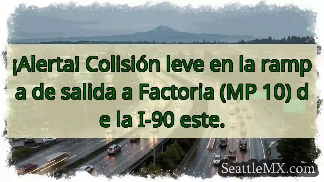 ¡Colisión leve! I-90, Factoria (MP 10)