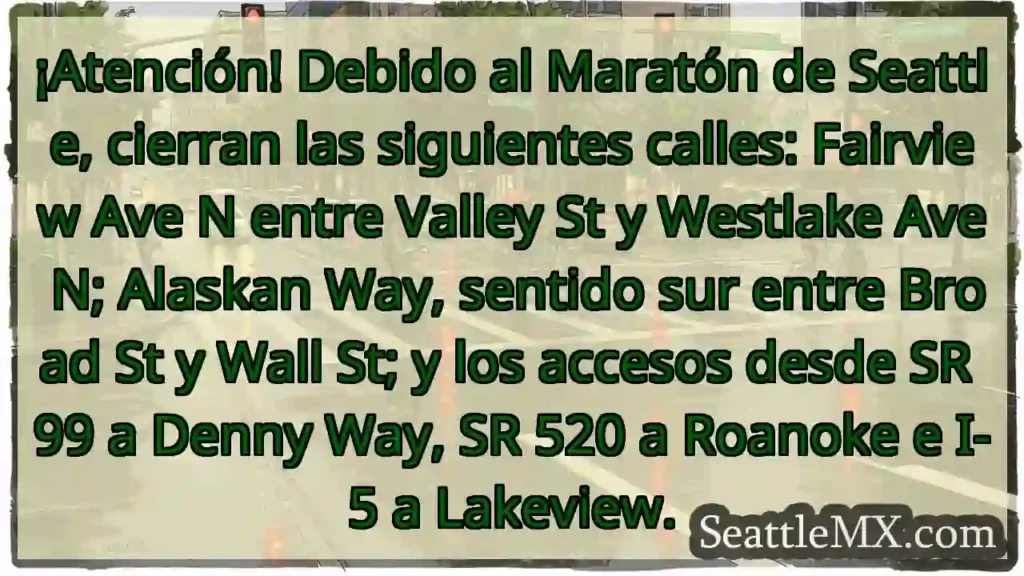 ¡Cierre de calles! Maratón Seattle.