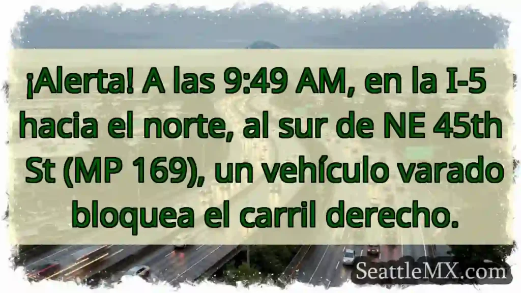 ¡Vehículo varado! I-5 N, MP 169. ¡Cuidado!