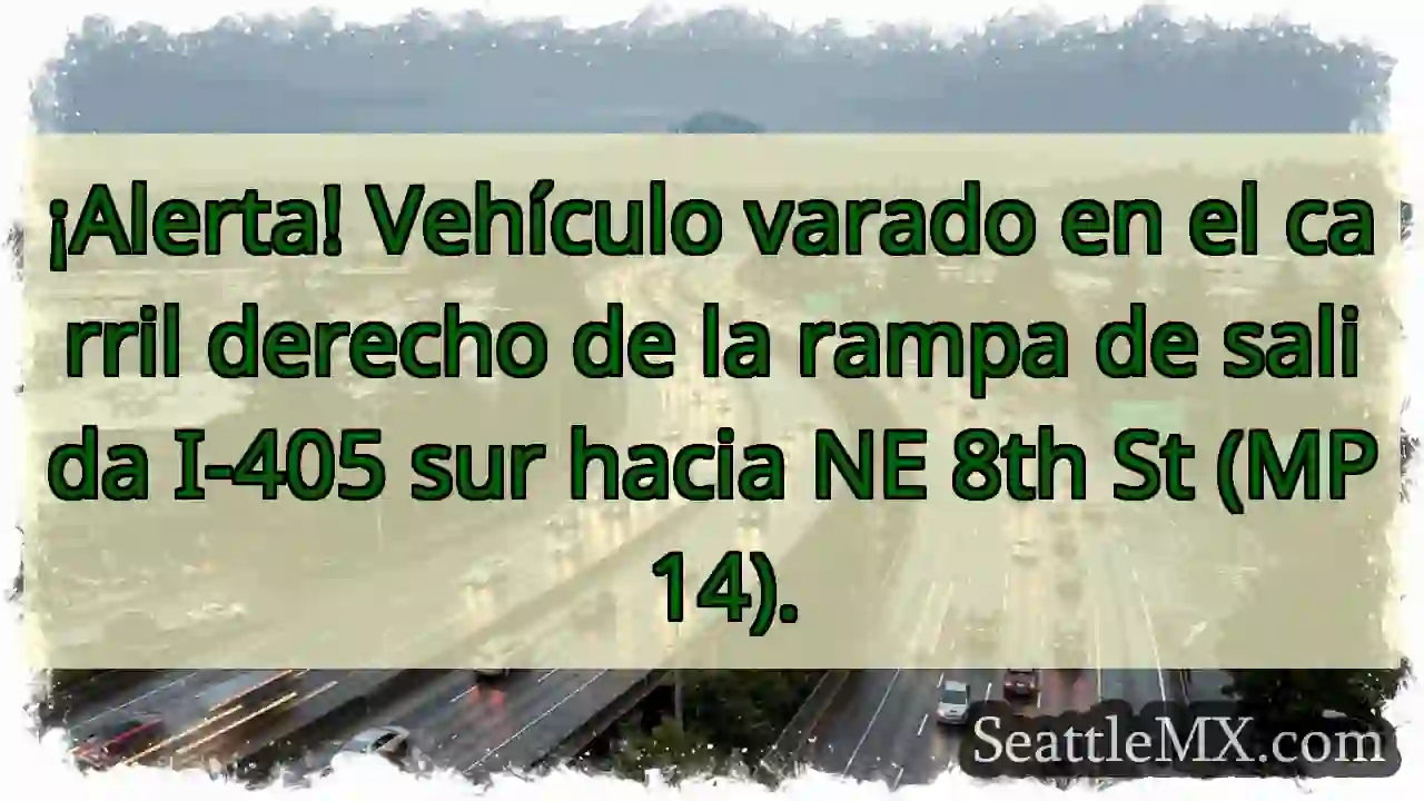 ¡Vehículo atascado! I-405 Sur, salida NE 8th 1 ¡Vehículo atascado! I-405 Sur, salida NE 8th